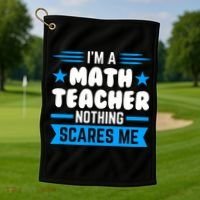 I'm A Math Teacher Nothing Scares Me Math Teacher Gift Golf Towel thumb 1