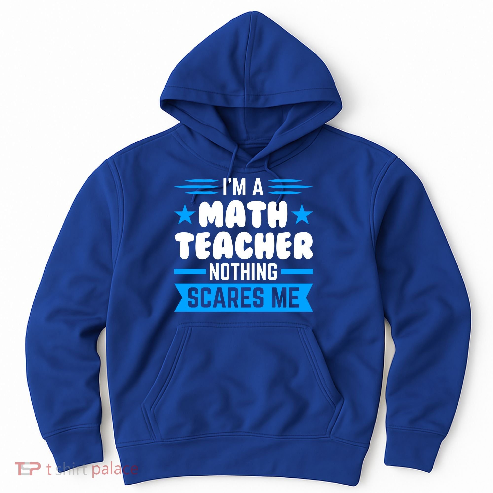 I'm A Math Teacher Nothing Scares Me Math Teacher Gift Hoodie