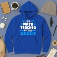 I'm A Math Teacher Nothing Scares Me Math Teacher Gift Hoodie thumb 3