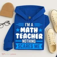 I'm A Math Teacher Nothing Scares Me Math Teacher Gift Hoodie thumb 4