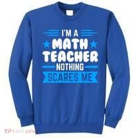 I'm A Math Teacher Nothing Scares Me Math Teacher Gift Sweatshirt thumb 0