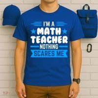 I'm A Math Teacher Nothing Scares Me Math Teacher Gift T-Shirt thumb 6