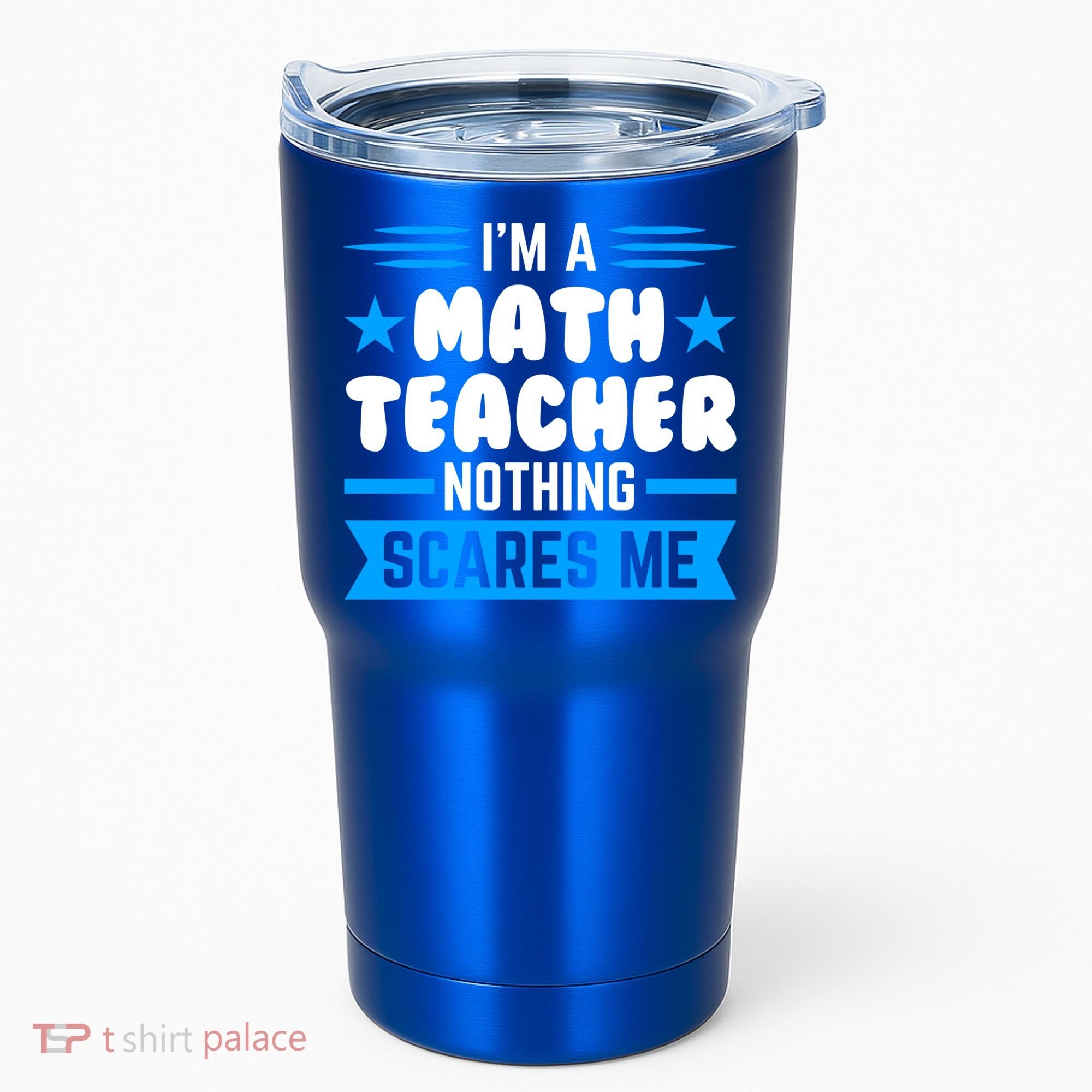I'm A Math Teacher Nothing Scares Me Math Teacher Gift Tumbler