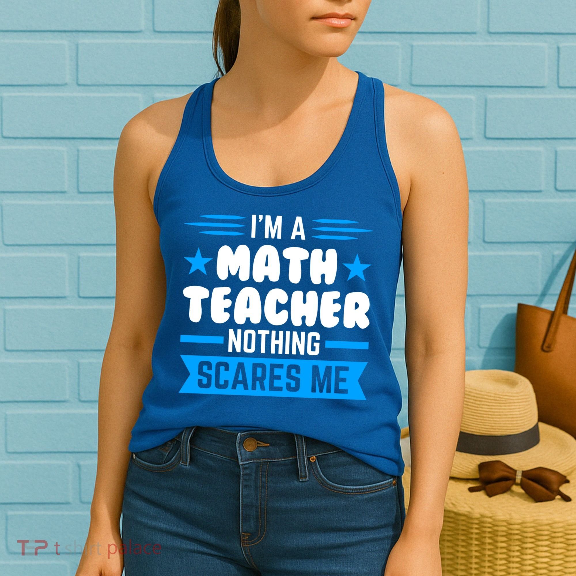 I'm A Math Teacher Nothing Scares Me Math Teacher Gift Women's Tank Top