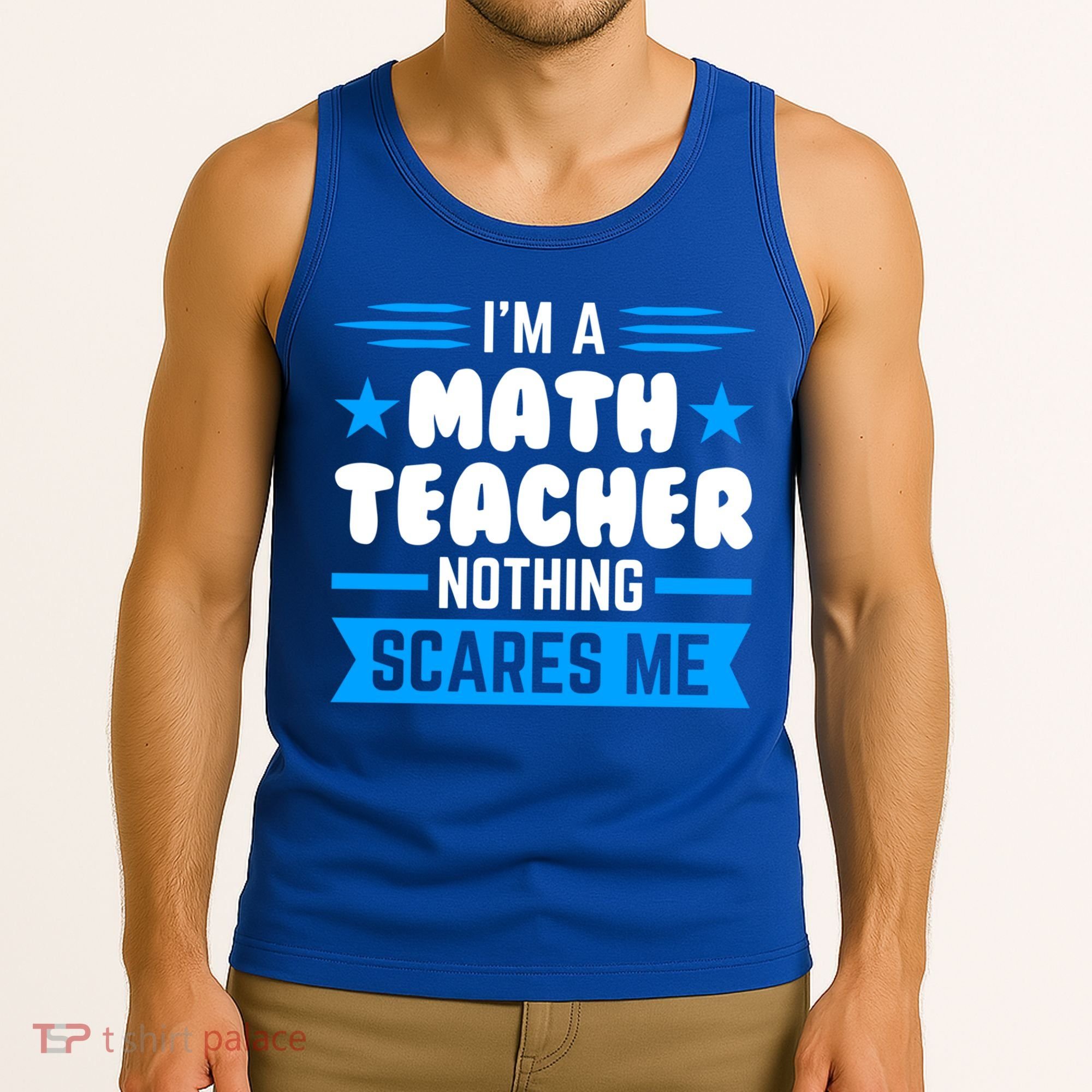I'm A Math Teacher Nothing Scares Me Math Teacher Gift Tank Top