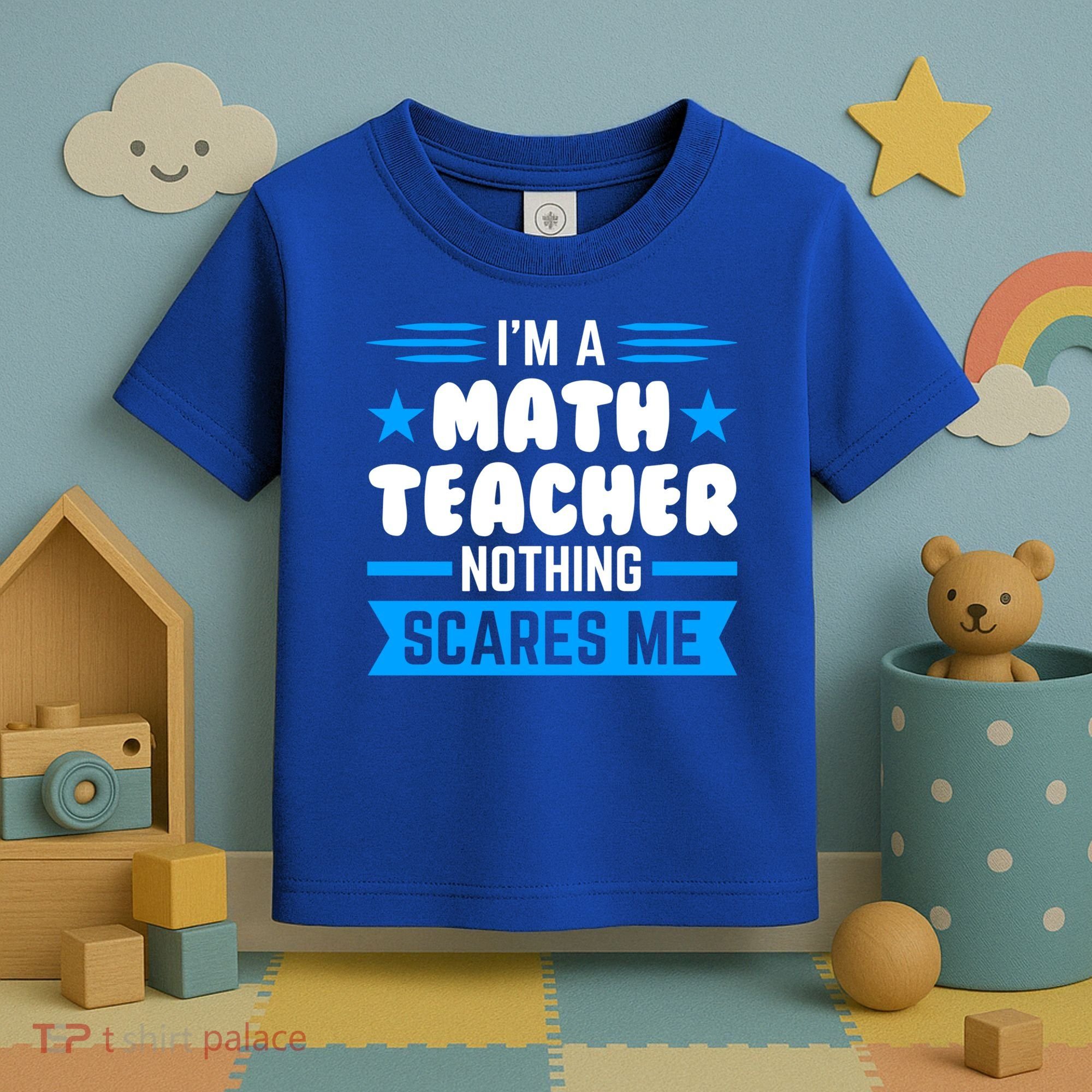 I'm A Math Teacher Nothing Scares Me Math Teacher Gift Toddler T-Shirt
