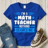 I'm A Math Teacher Nothing Scares Me Math Teacher Gift Women's T-Shirt thumb 3