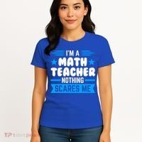 I'm A Math Teacher Nothing Scares Me Math Teacher Gift Women's T-Shirt thumb 4