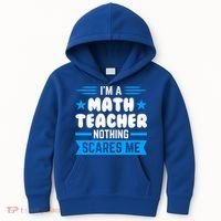 I'm A Math Teacher Nothing Scares Me Math Teacher Gift Kids Hoodie thumb 0