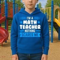 I'm A Math Teacher Nothing Scares Me Math Teacher Gift Kids Hoodie thumb 2