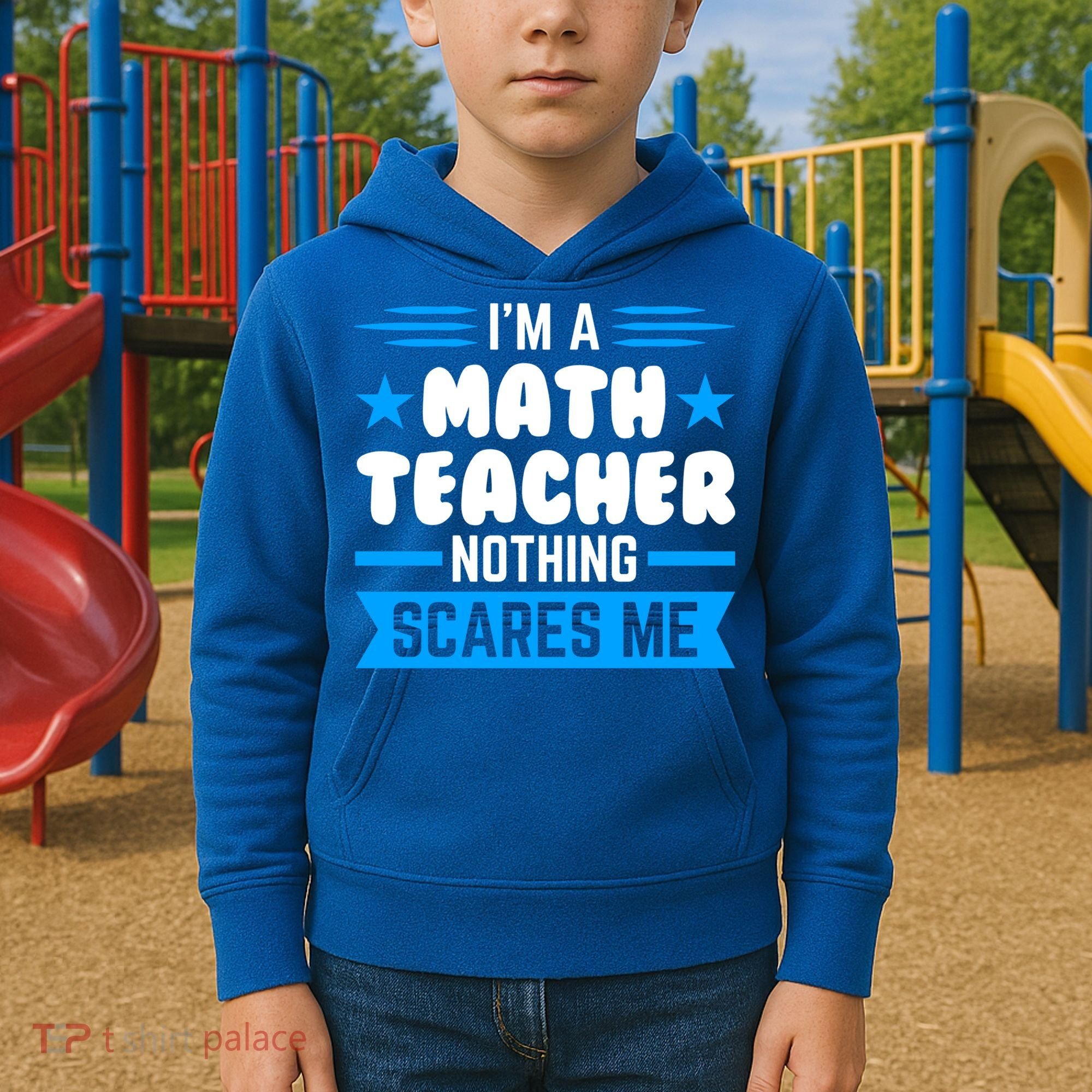 I'm A Math Teacher Nothing Scares Me Math Teacher Gift Kids Hoodie