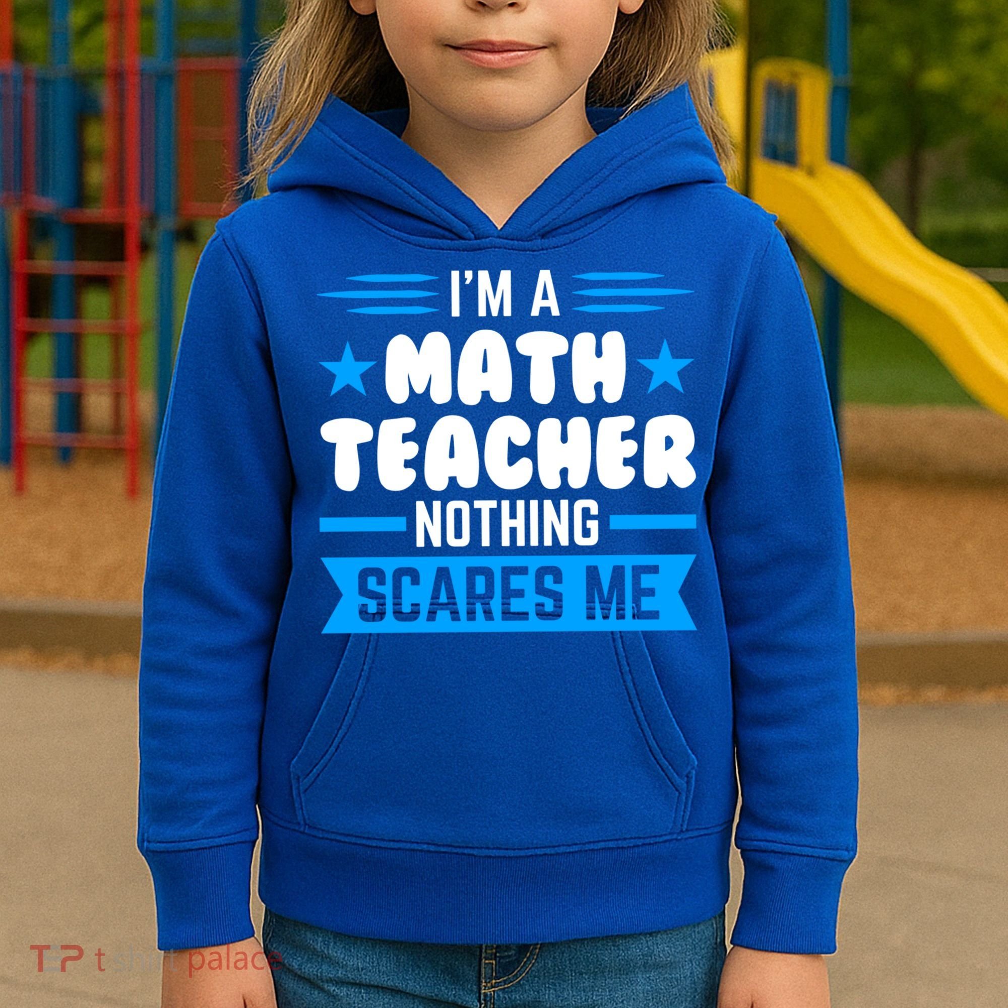 I'm A Math Teacher Nothing Scares Me Math Teacher Gift Kids Hoodie