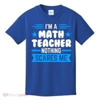 I'm A Math Teacher Nothing Scares Me Math Teacher Gift Kids T-Shirt thumb 0