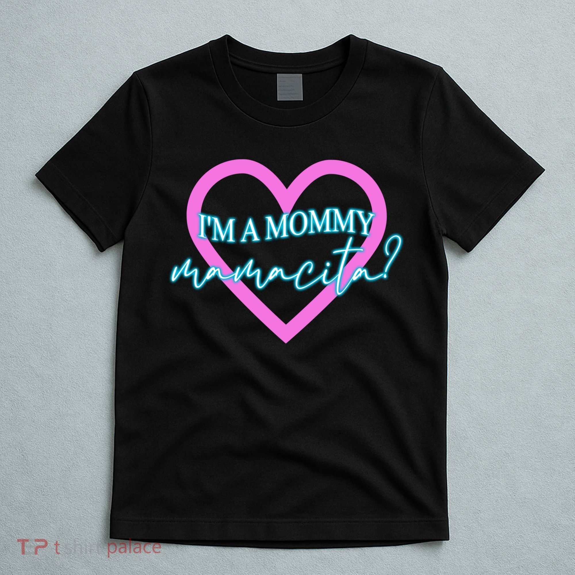 I'm A Mommy Mamacita Mommy Meme Quotes T-Shirt
