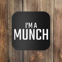 I'm A Munch Funny I'm A Munch Coaster thumb 0