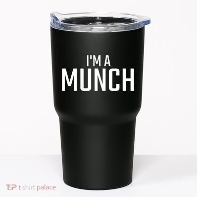 I'm A Munch Funny I'm A Munch Tumbler