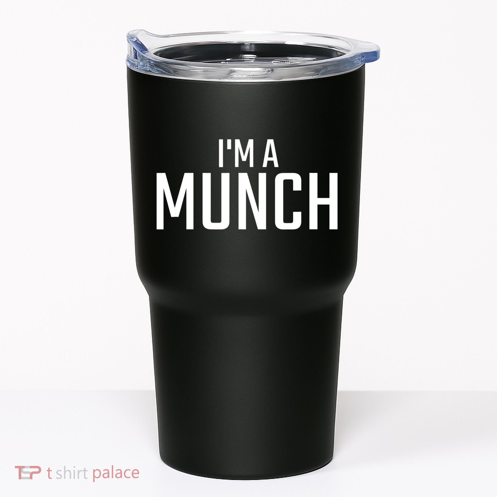 I'm A Munch Funny I'm A Munch Tumbler
