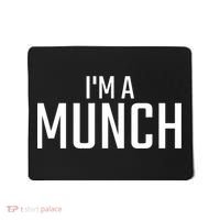I'm A Munch Funny I'm A Munch Mousepad thumb 0