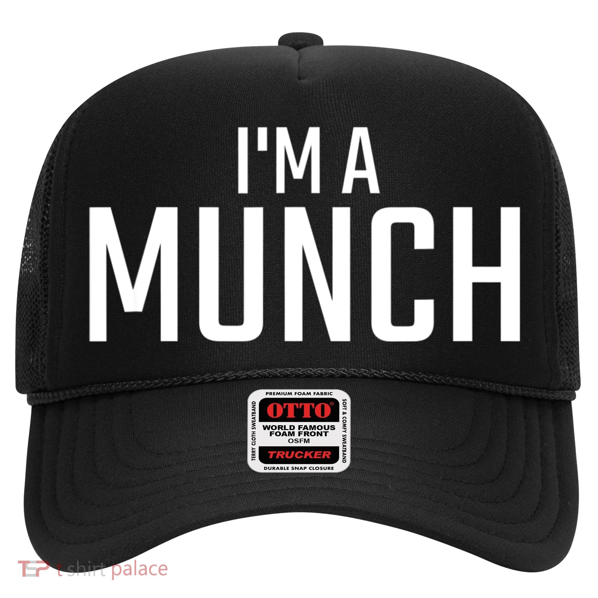 I'm A Munch Funny I'm A Munch Hat