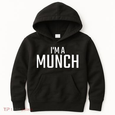 I'm A Munch Funny I'm A Munch Kids Hoodie