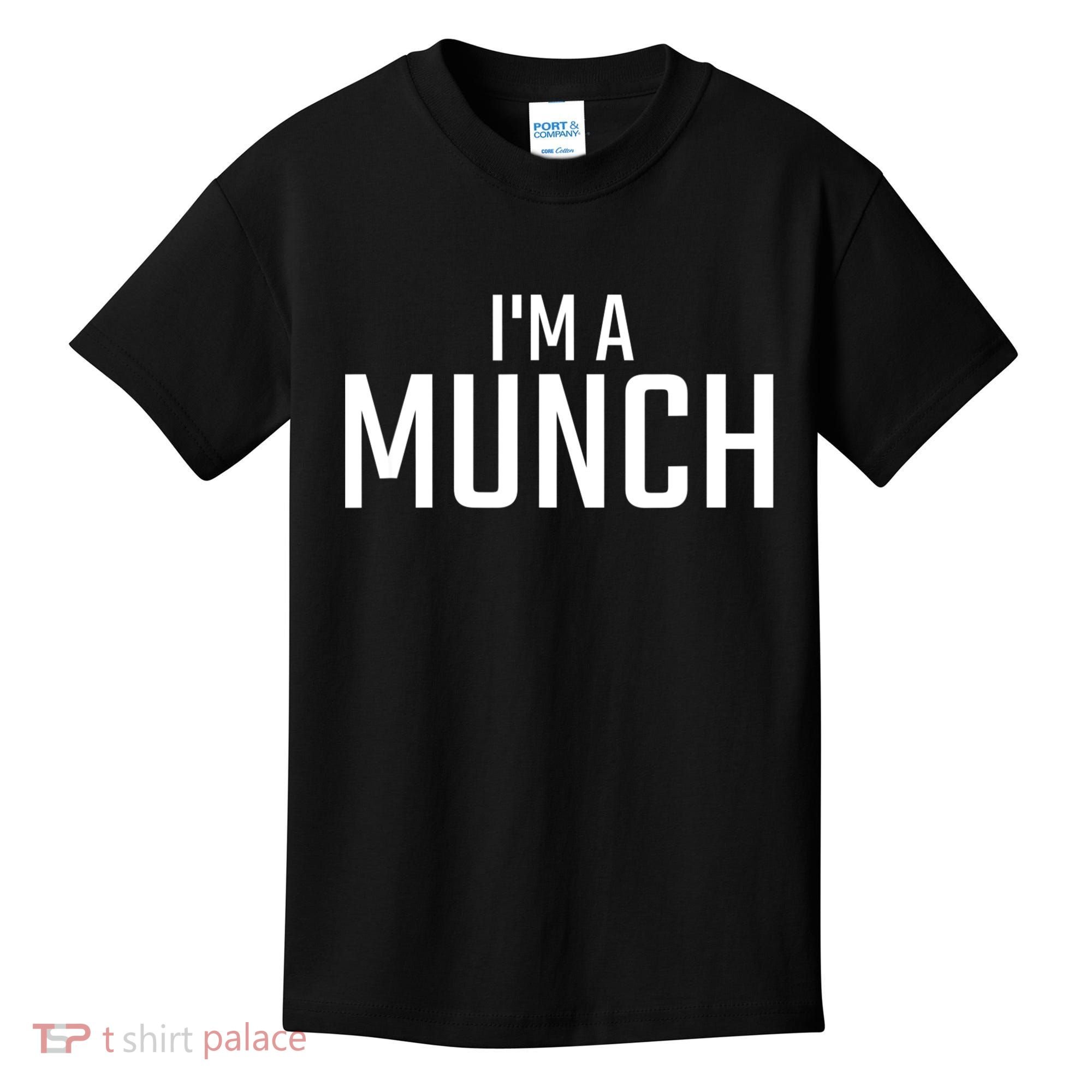 I'm A Munch Funny I'm A Munch Kids T-Shirt