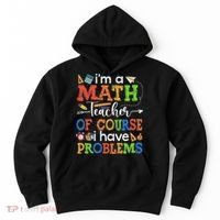 I'm A Math Teacher Of Course I Have Problems Back To School Hoodie thumb 0