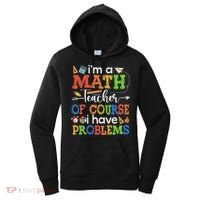 I'm A Math Teacher Of Course I Have Problems Back To School Women's Hoodie thumb 0