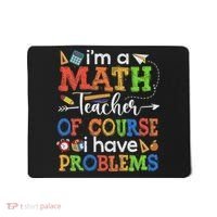 I'm A Math Teacher Of Course I Have Problems Back To School Mousepad thumb 0