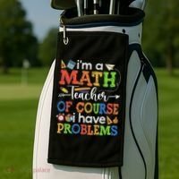 I'm A Math Teacher Of Course I Have Problems Back To School Golf Towel thumb 2