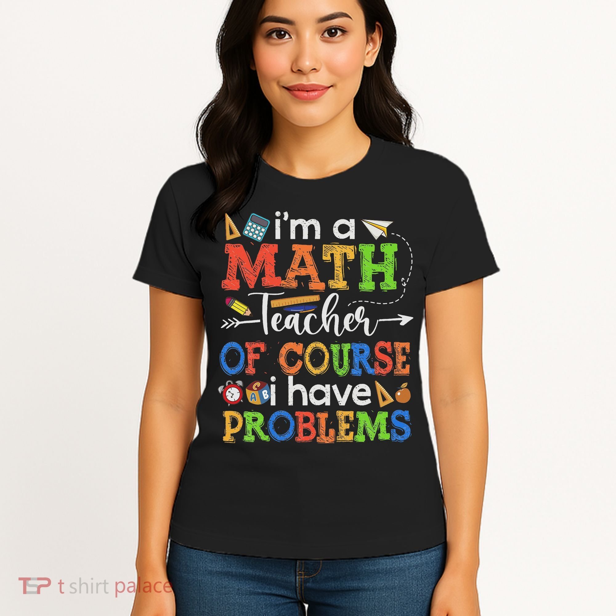 I'm A Math Teacher Of Course I Have Problems Back To School Women's T-Shirt