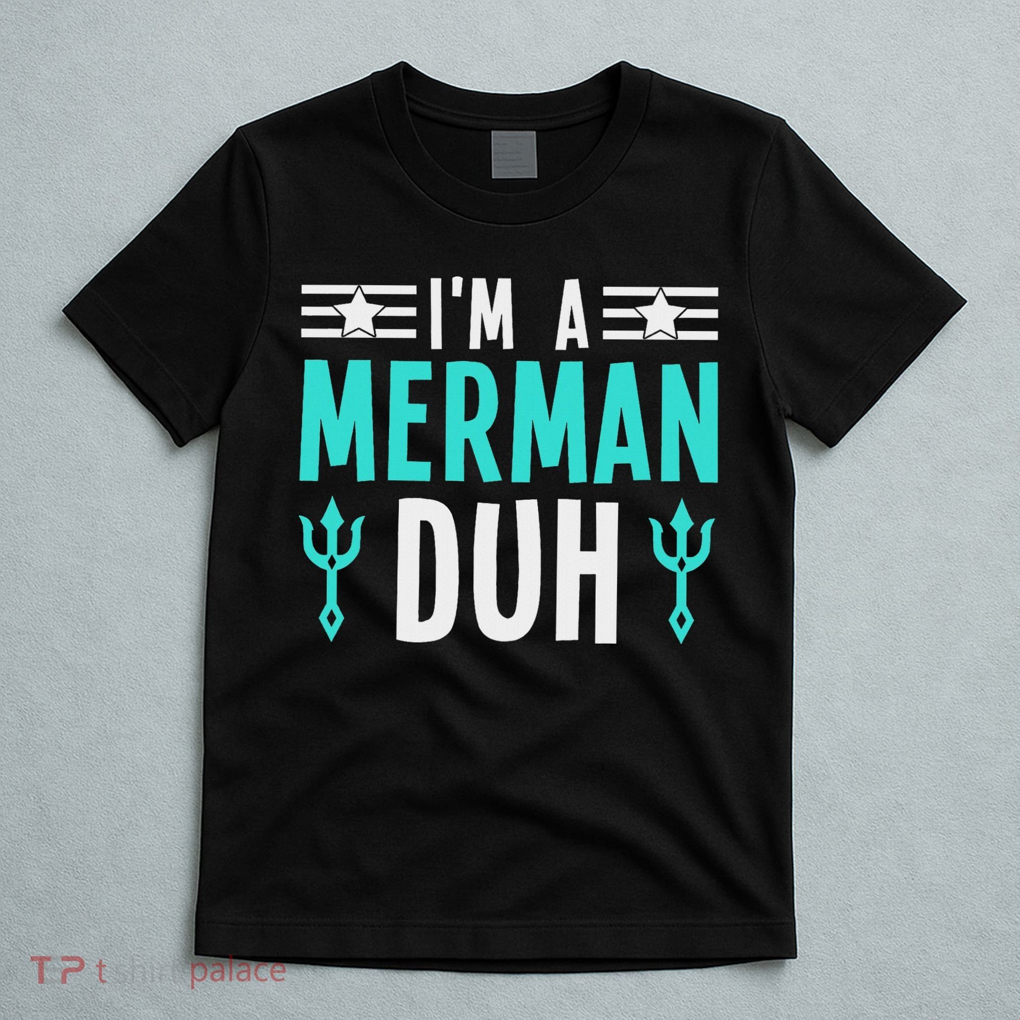 I'm A Merman Duh Costume Halloween Funny T-Shirt
