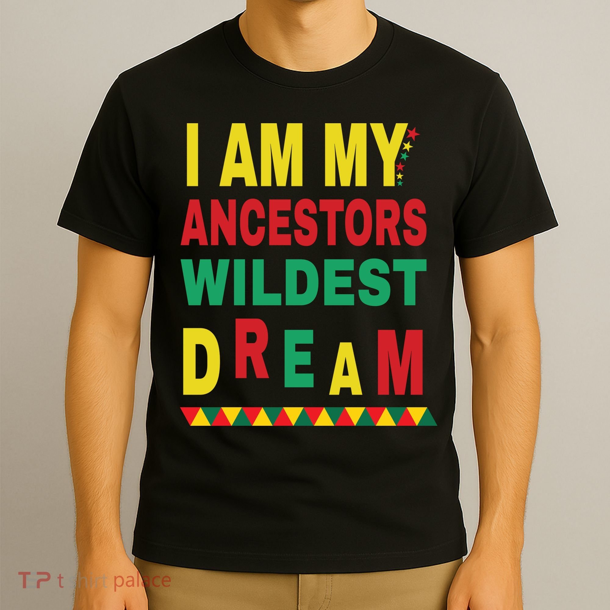 I Am My Ancestors Wildest Dream Black History Month February T-Shirt