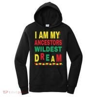 I Am My Ancestors Wildest Dream Black History Month February Women's Hoodie thumb 0