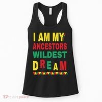 I Am My Ancestors Wildest Dream Black History Month February Women's Tank Top thumb 0