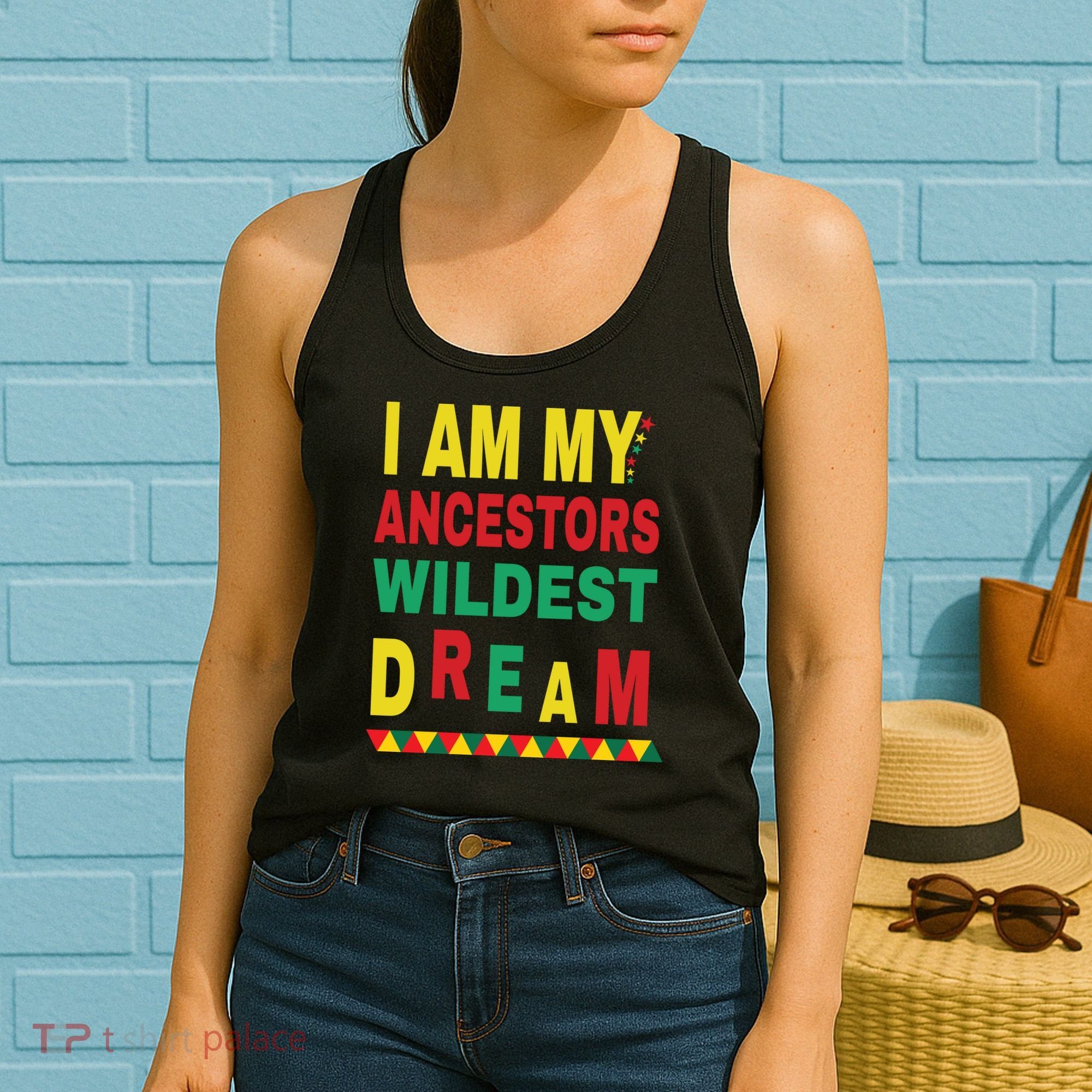 I Am My Ancestors Wildest Dream Black History Month February Women's Tank Top