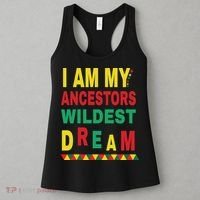 I Am My Ancestors Wildest Dream Black History Month February Women's Tank Top thumb 3