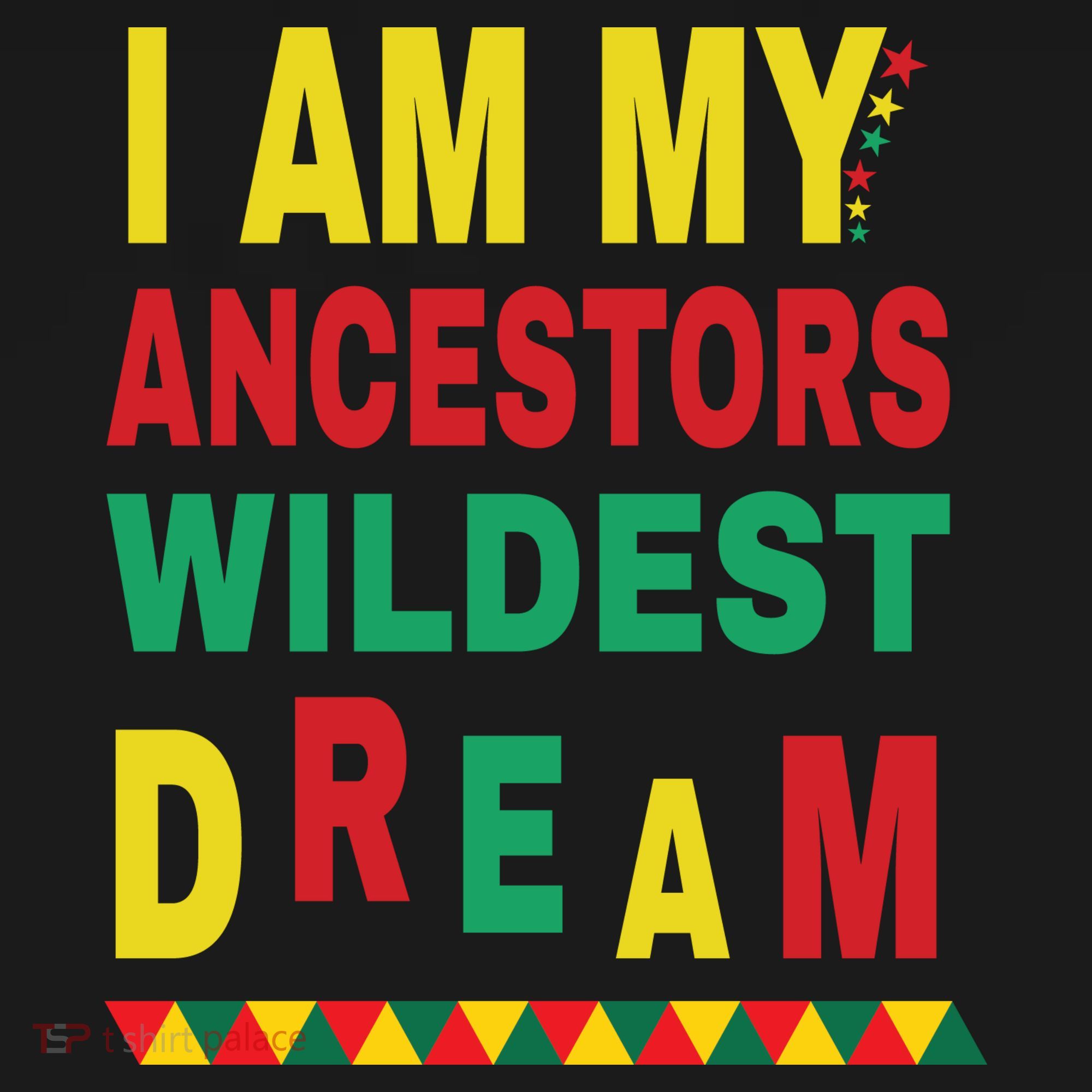I Am My Ancestors Wildest Dream Black History Month February Women's Tank Top