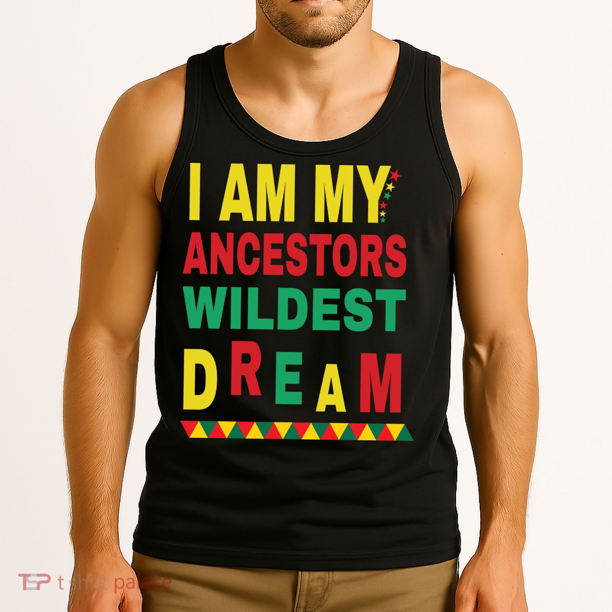 I Am My Ancestors Wildest Dream Black History Month February Tank Top