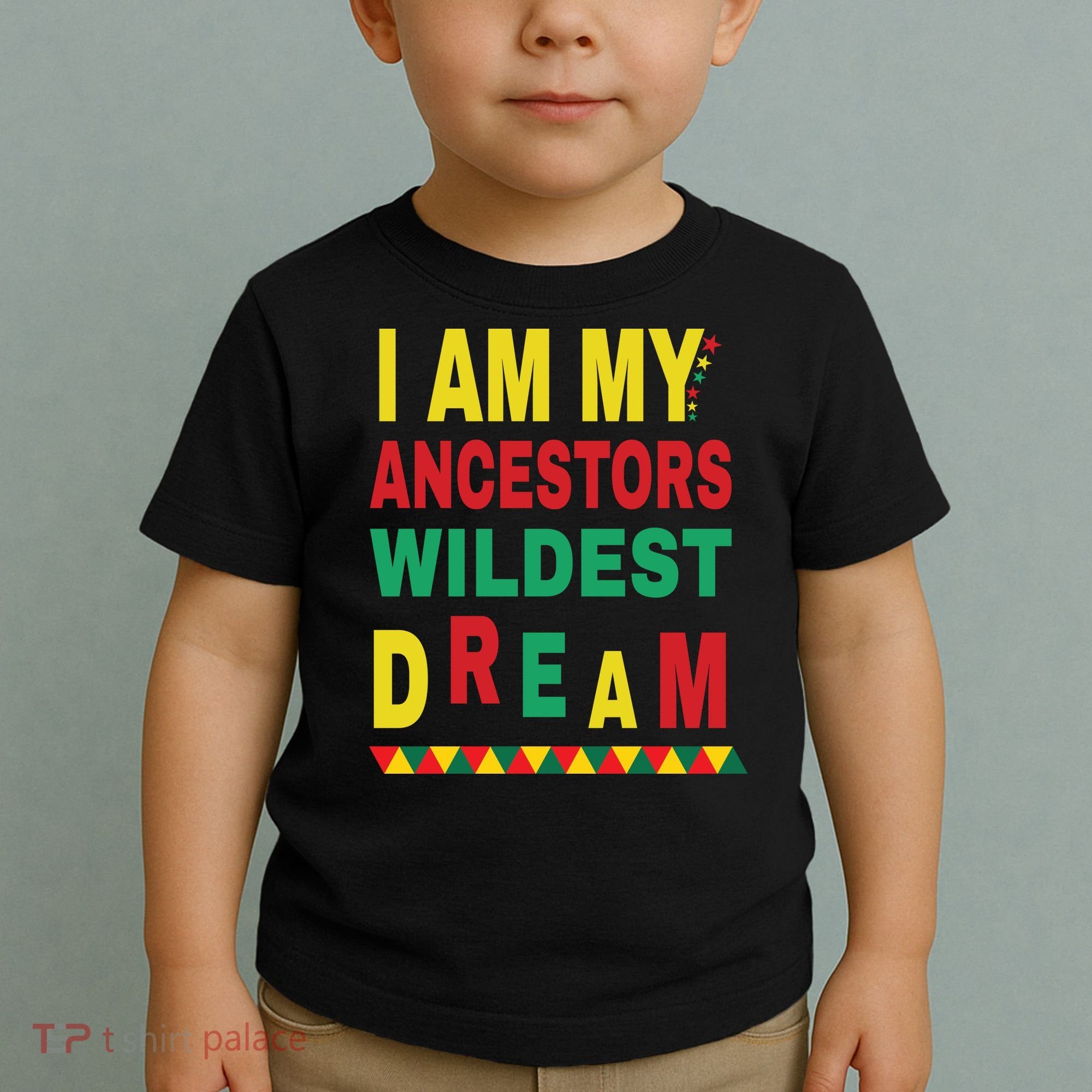I Am My Ancestors Wildest Dream Black History Month February Toddler T-Shirt