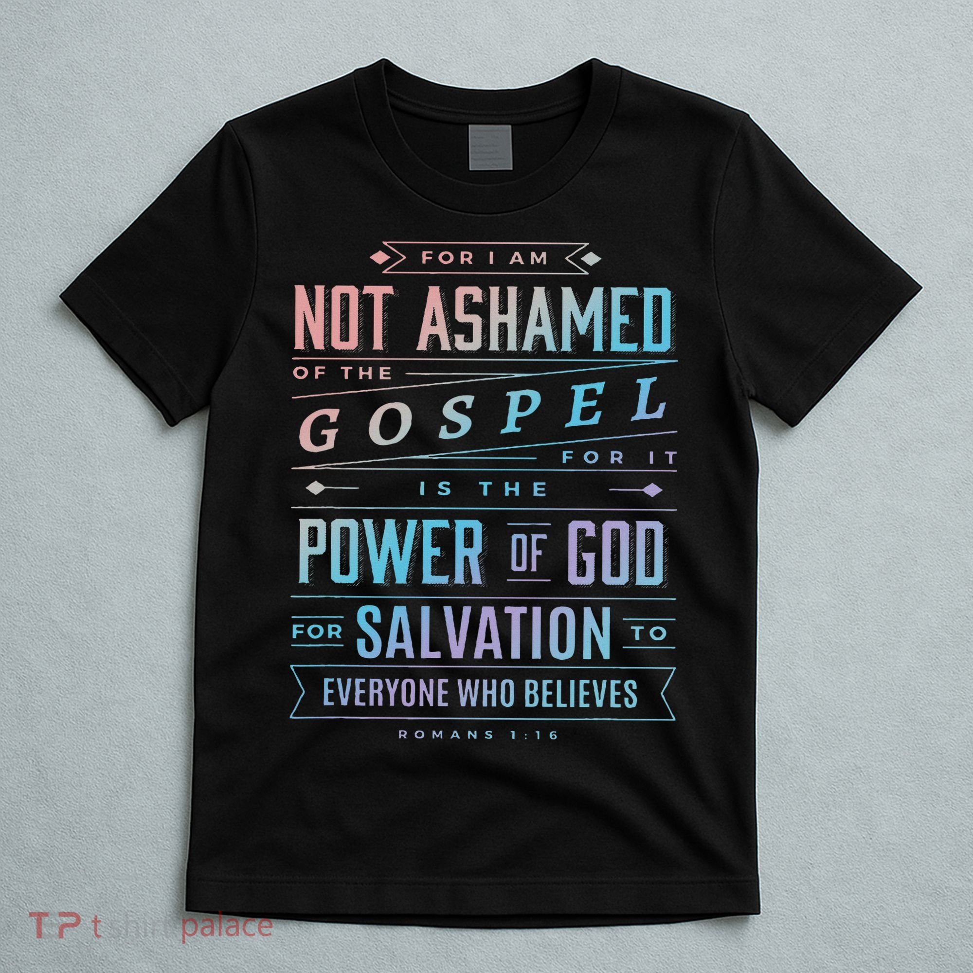 I Am Not Ashamed Of The Gospel Christian Bible Verse T-Shirt