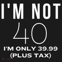 I Am Not 40 Im Only 39.99 Plus Tax 40 Years Old Women's Hoodie thumb 2