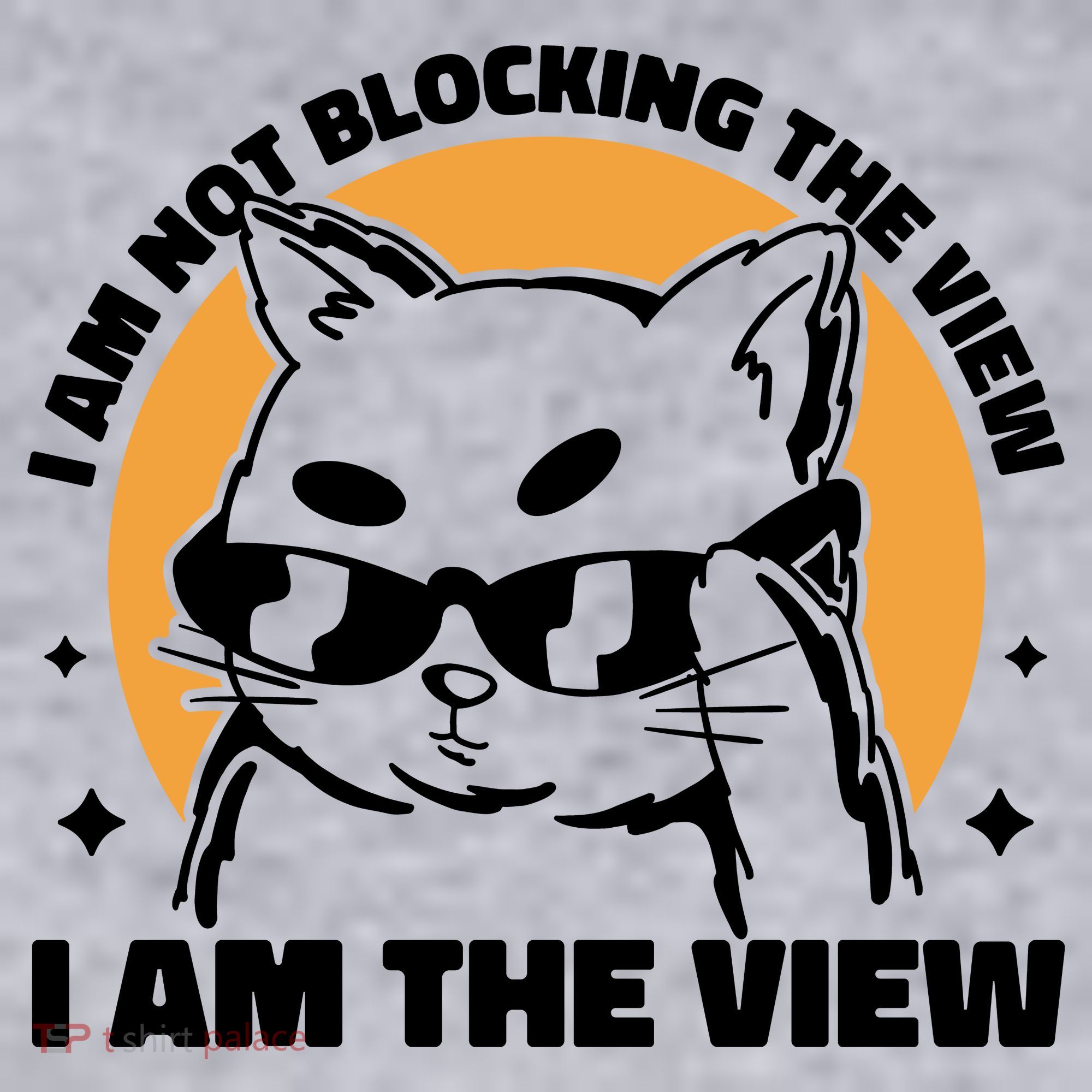 I Am Not Blocking The View I Am The View Funny Cat Women's Sweatshirt
