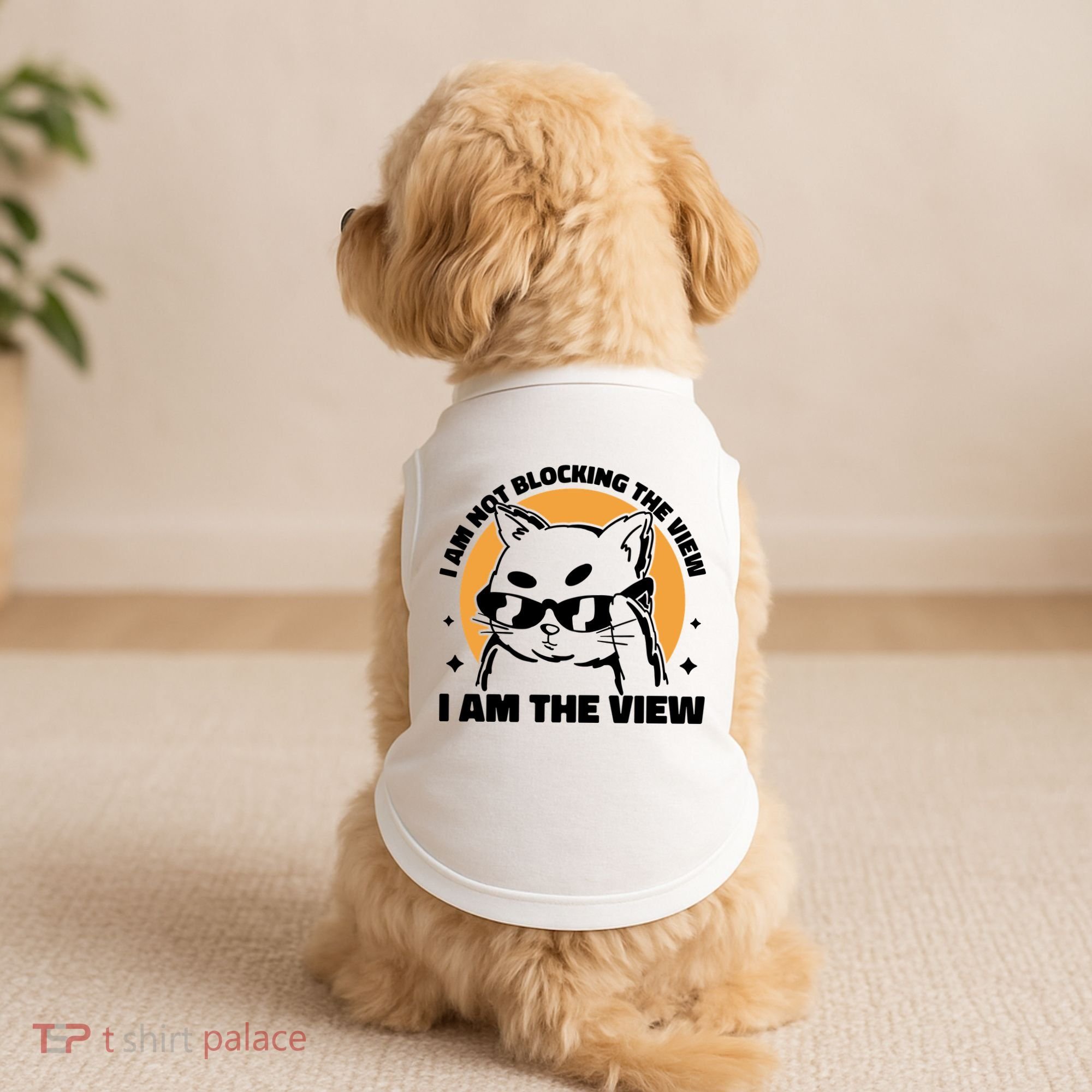 I Am Not Blocking The View I Am The View Funny Cat Doggie Tank