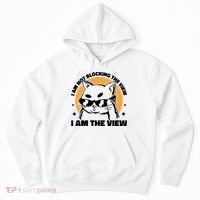 I Am Not Blocking The View I Am The View Funny Cat Hoodie thumb 0