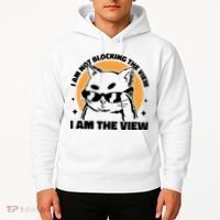 I Am Not Blocking The View I Am The View Funny Cat Hoodie thumb 2