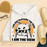 I Am Not Blocking The View I Am The View Funny Cat Hoodie thumb 4