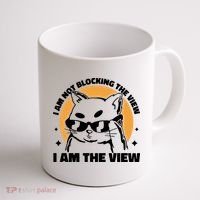 I Am Not Blocking The View I Am The View Funny Cat Coffee Mug thumb 1
