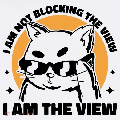 I Am Not Blocking The View I Am The View Funny Cat Premium T-Shirt