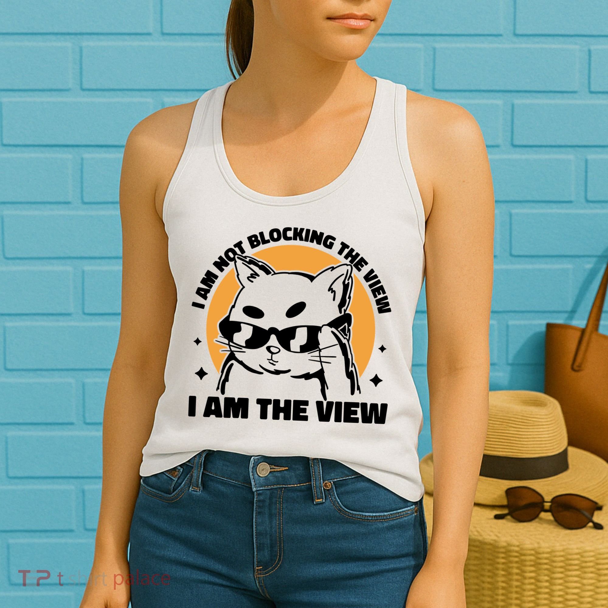 I Am Not Blocking The View I Am The View Funny Cat Women's Tank Top