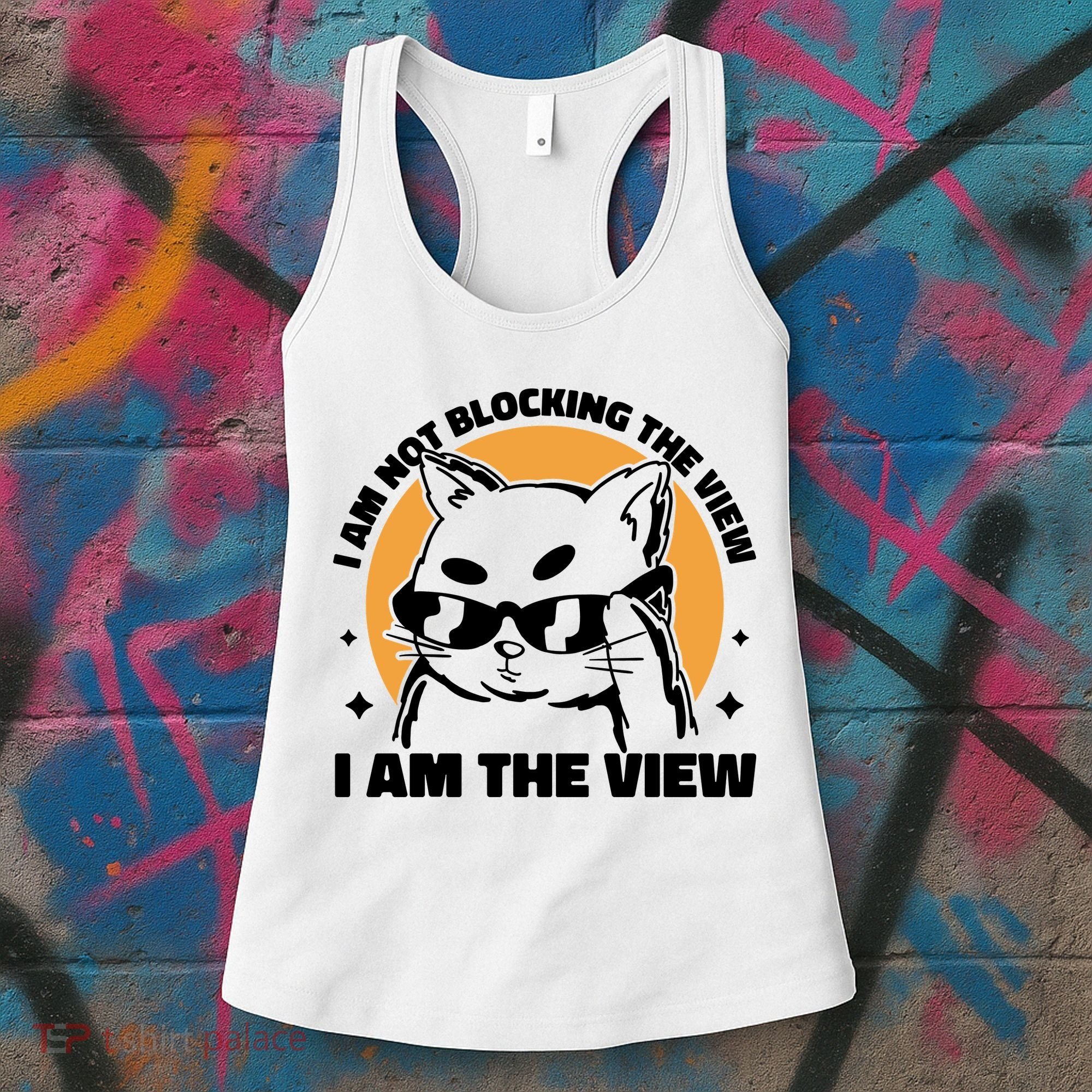 I Am Not Blocking The View I Am The View Funny Cat Women's Tank Top